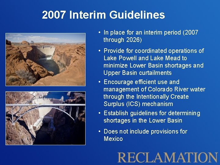 2007 Interim Guidelines • In place for an interim period (2007 through 2026) •