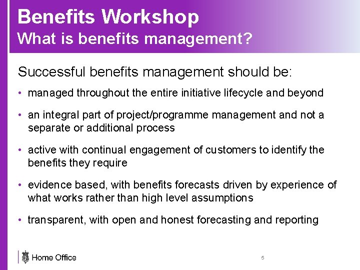 Benefits Workshop What is benefits management? Successful benefits management should be: • managed throughout