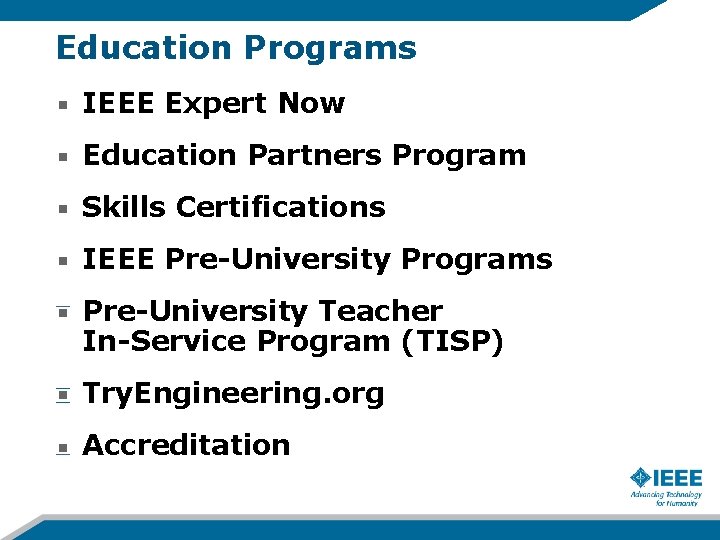 Education Programs IEEE Expert Now Education Partners Program Skills Certifications IEEE Pre-University Programs Pre-University