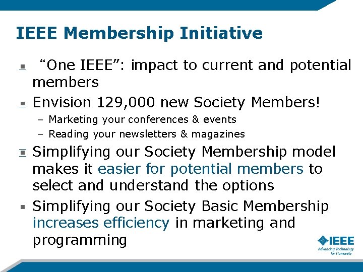 IEEE Membership Initiative “One IEEE”: impact to current and potential members Envision 129, 000