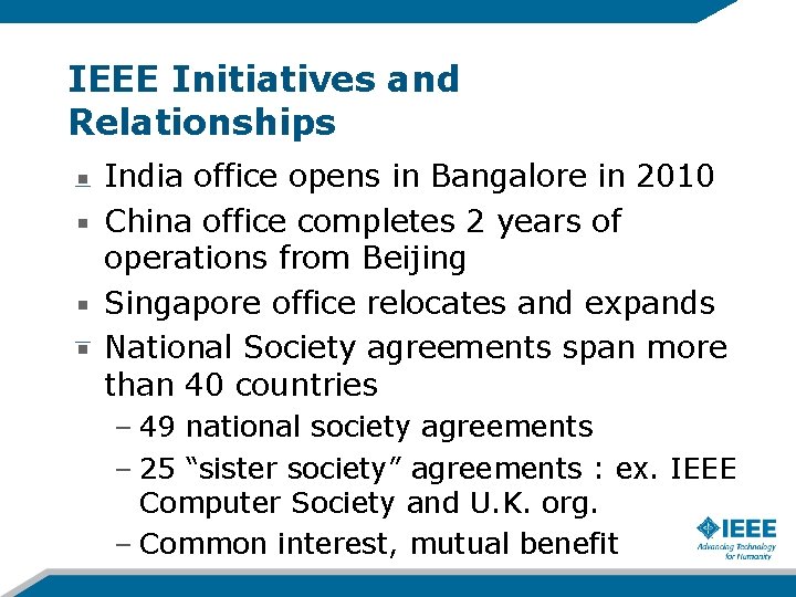 IEEE Initiatives and Relationships India office opens in Bangalore in 2010 China office completes