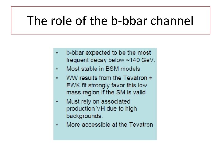 The role of the b-bbar channel 