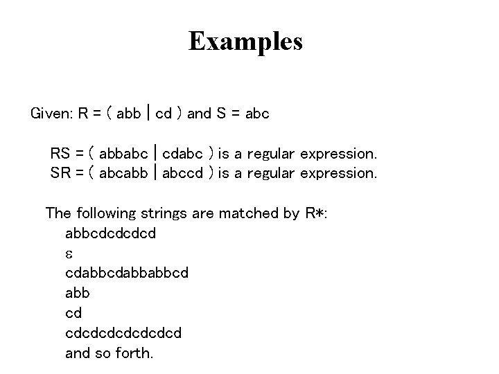 Examples Given: R = ( abb | cd ) and S = abc RS