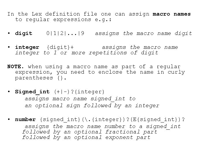 In the Lex definition file one can assign macro names to regular expressions e.