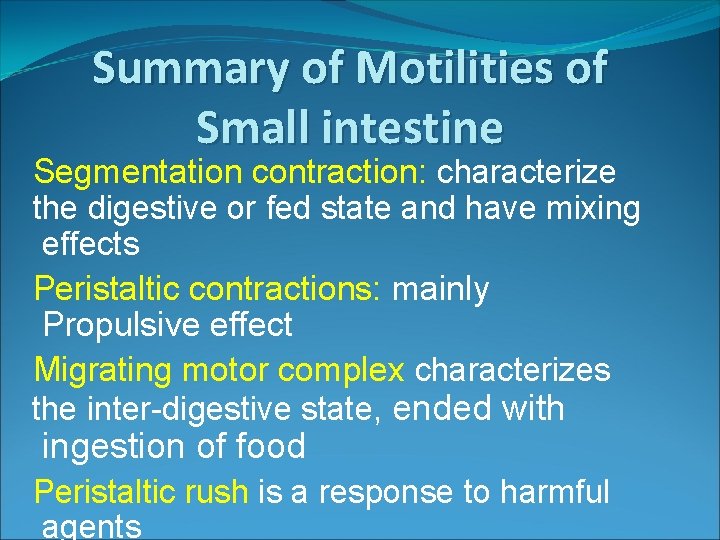 Summary of Motilities of Small intestine Segmentation contraction: characterize the digestive or fed state