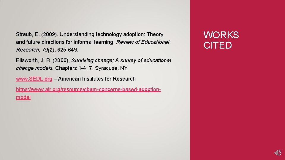 Straub, E. (2009). Understanding technology adoption: Theory and future directions for informal learning. Review