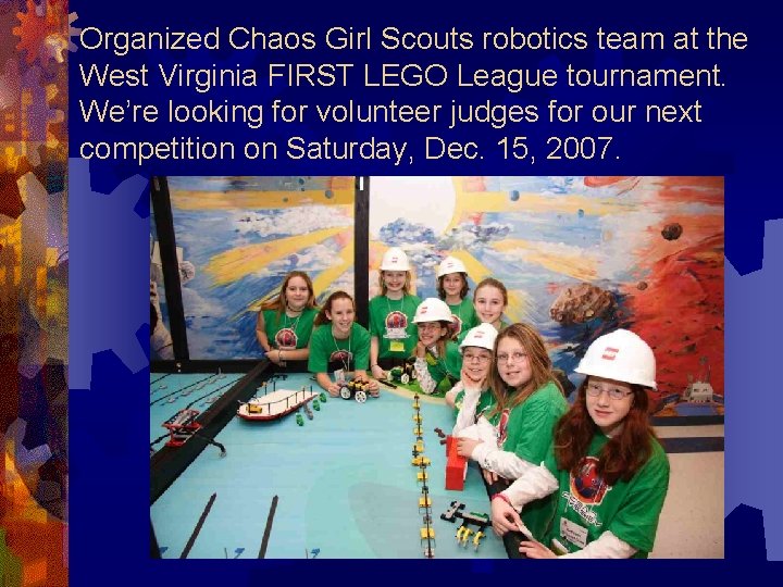 Organized Chaos Girl Scouts robotics team at the West Virginia FIRST LEGO League tournament.