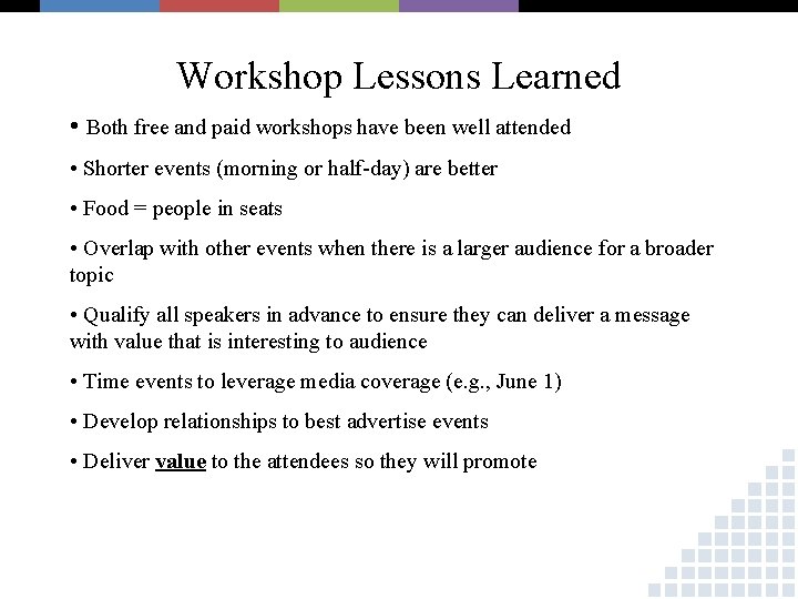 Workshop Lessons Learned • Both free and paid workshops have been well attended •