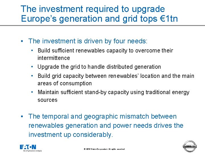 The investment required to upgrade Europe’s generation and grid tops € 1 tn •