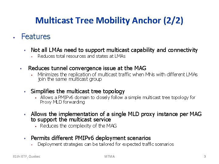 Multicast Tree Mobility Anchor (2/2) § Features § Not all LMAs need to support