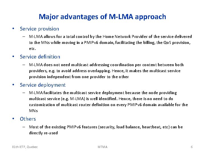 Major advantages of M-LMA approach • Service provision – M-LMA allows for a total