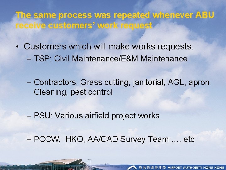 The same process was repeated whenever ABU receive customers’ work request • Customers which The same process was repeated whenever ABU receive customers’ work request • Customers which