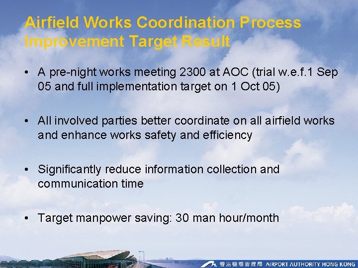 Airfield Works Coordination Process Improvement Target Result • A pre-night works meeting 2300 at Airfield Works Coordination Process Improvement Target Result • A pre-night works meeting 2300 at