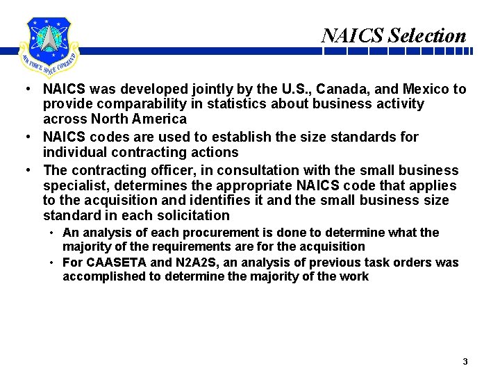 NAICS Selection • NAICS was developed jointly by the U. S. , Canada, and