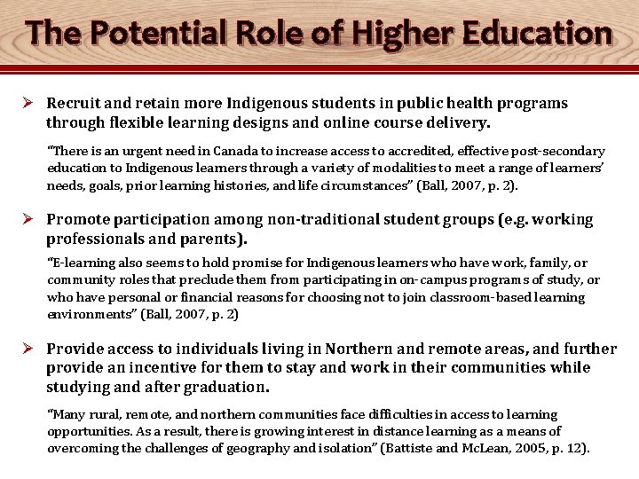 The Potential Role of Higher Education Ø Recruit and retain more Indigenous students in