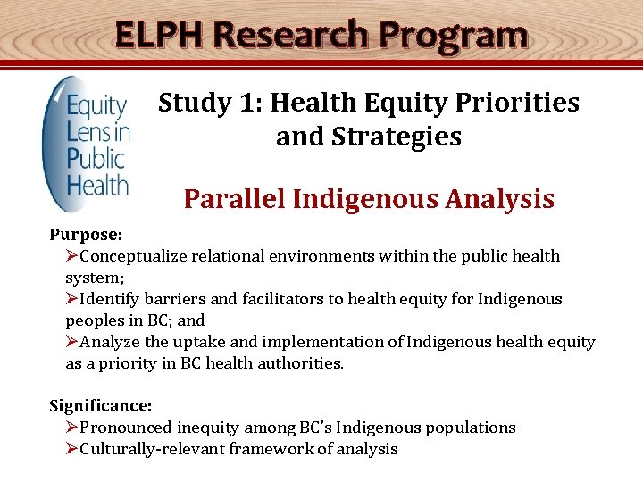 ELPH Research Program Study 1: Health Equity Priorities and Strategies Parallel Indigenous Analysis Purpose: