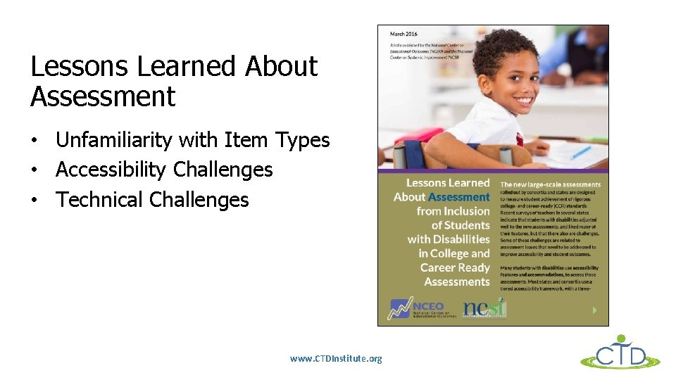 Lessons Learned About Assessment • Unfamiliarity with Item Types • Accessibility Challenges • Technical