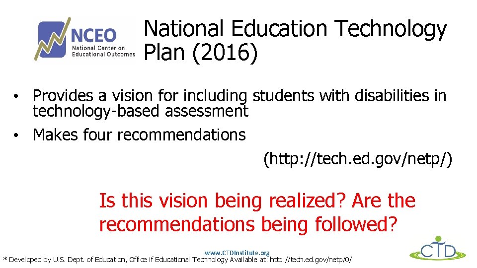 National Education Technology Plan (2016) • Provides a vision for including students with disabilities