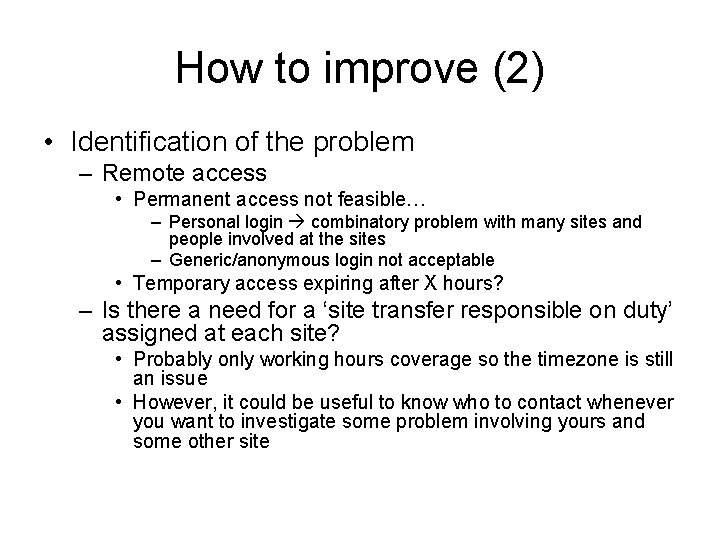 How to improve (2) • Identification of the problem – Remote access • Permanent
