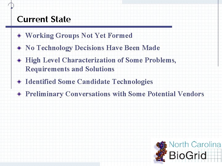 Current State Working Groups Not Yet Formed No Technology Decisions Have Been Made High