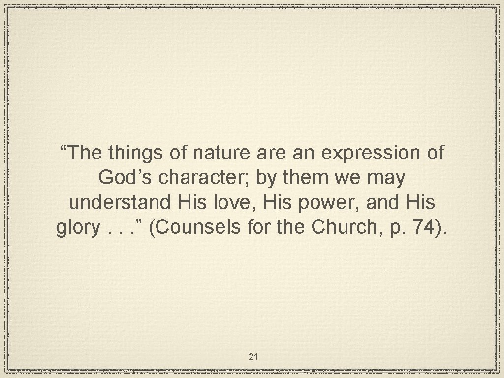 “The things of nature an expression of God’s character; by them we may understand