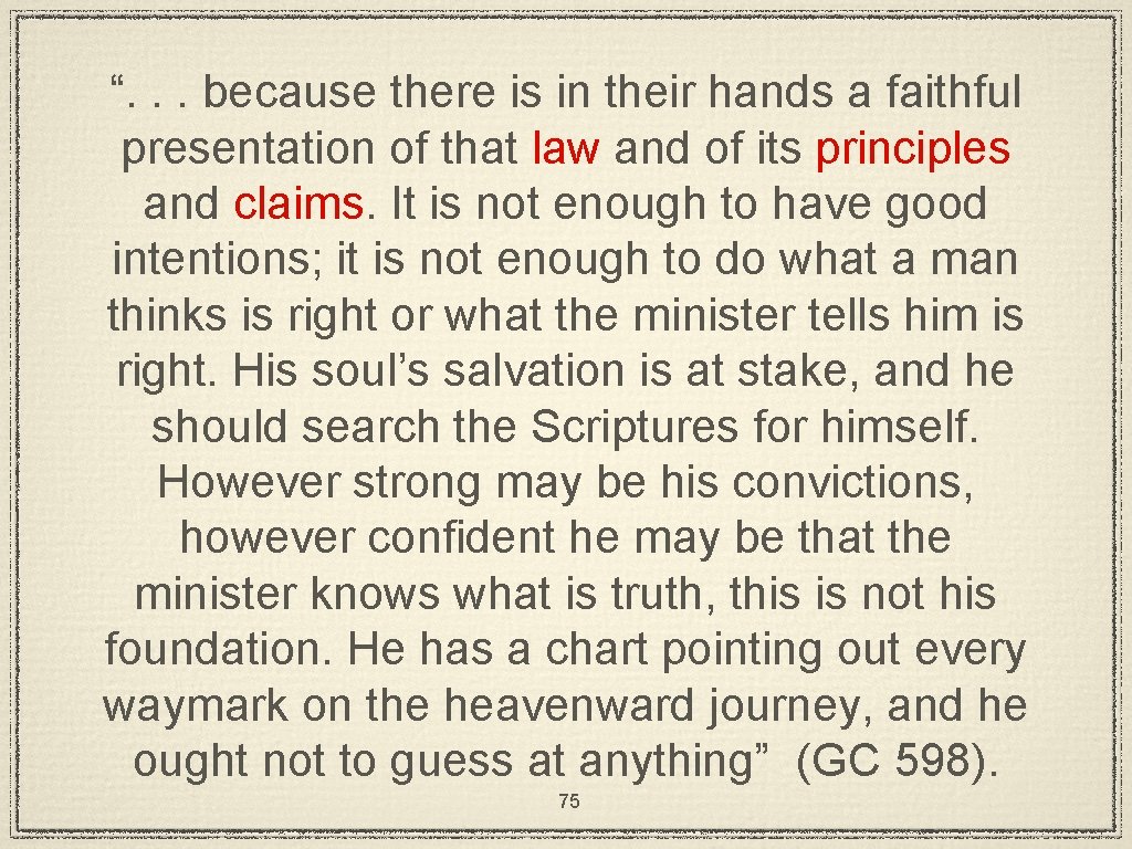 “. . . because there is in their hands a faithful presentation of that