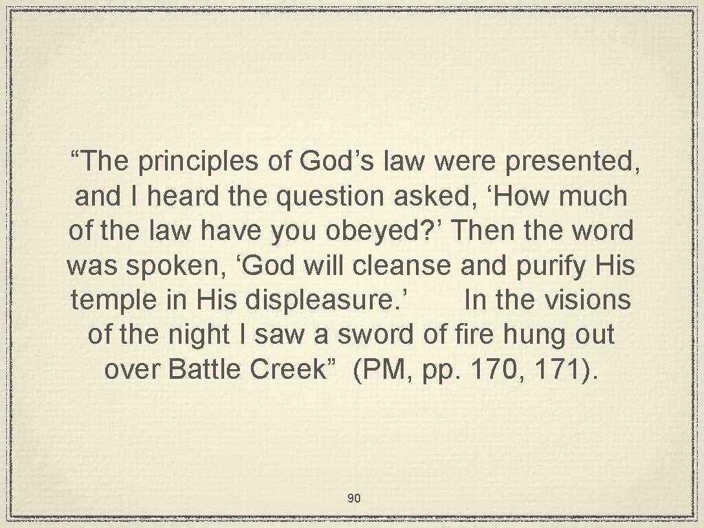 “The principles of God’s law were presented, and I heard the question asked, ‘How