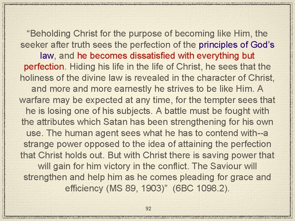 “Beholding Christ for the purpose of becoming like Him, the seeker after truth sees