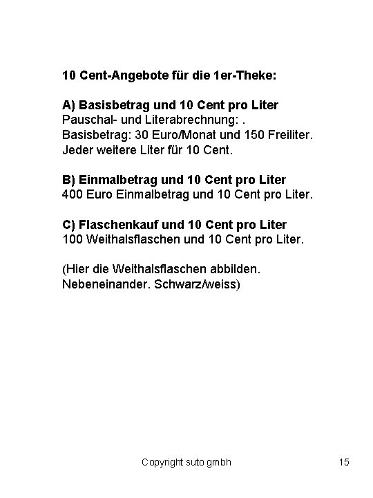 10 Cent-Angebote für die 1 er-Theke: A) Basisbetrag und 10 Cent pro Liter Pauschal-