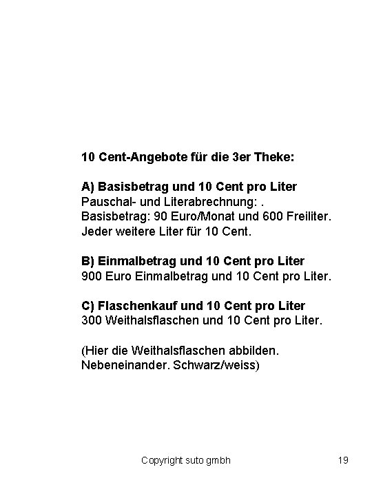 10 Cent-Angebote für die 3 er Theke: A) Basisbetrag und 10 Cent pro Liter