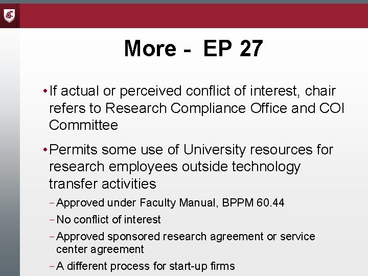 More - EP 27 • If actual or perceived conflict of interest, chair refers