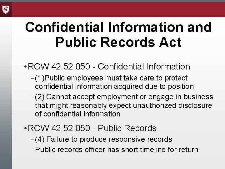 Confidential Information and Public Records Act • RCW 42. 52. 050 - Confidential Information