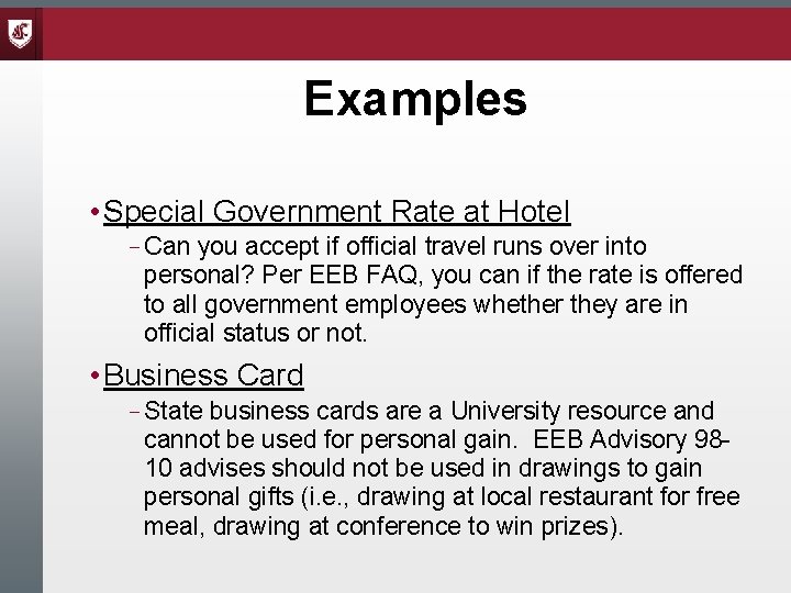Examples • Special Government Rate at Hotel – Can you accept if official travel