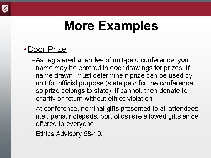 More Examples • Door Prize – As registered attendee of unit-paid conference, your name