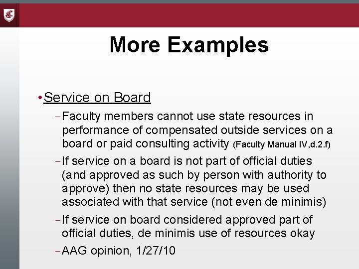 More Examples • Service on Board – Faculty members cannot use state resources in