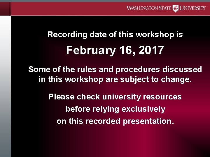 Recording date of this workshop is February 16, 2017 Some of the rules and