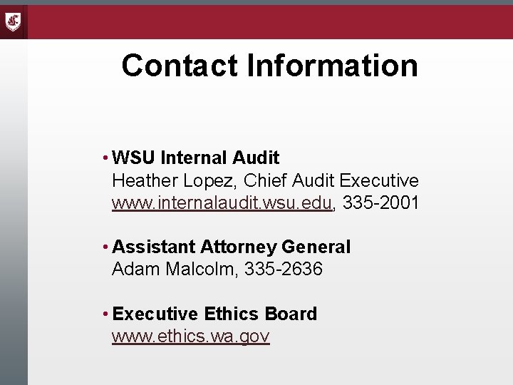 Contact Information • WSU Internal Audit Heather Lopez, Chief Audit Executive www. internalaudit. wsu.