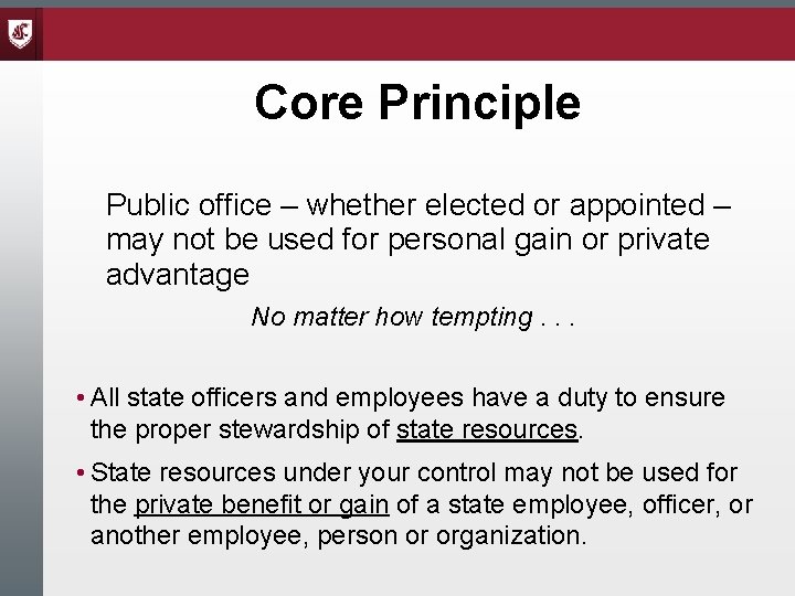 Core Principle Public office – whether elected or appointed – may not be used
