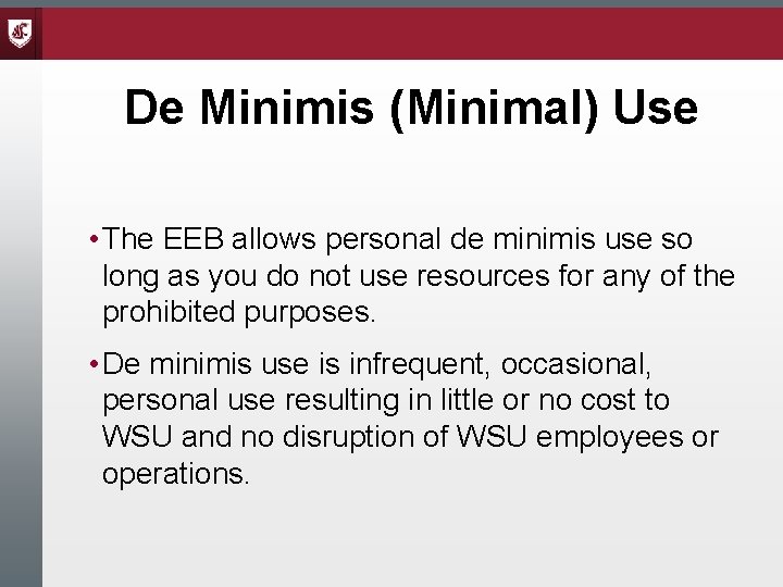 De Minimis (Minimal) Use • The EEB allows personal de minimis use so long