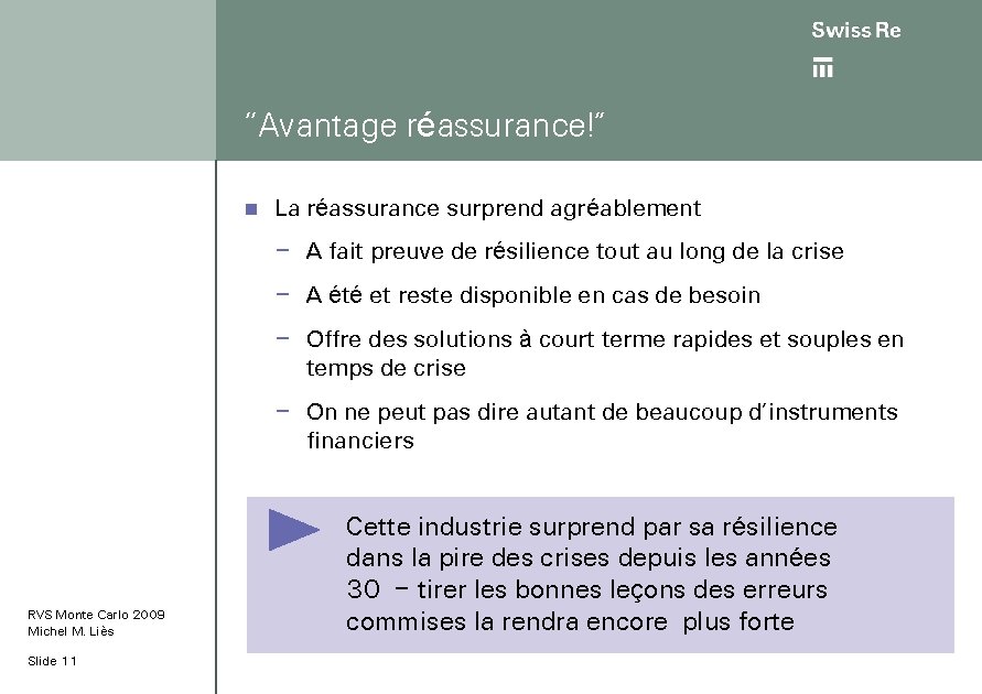 “Avantage réassurance!” n La réassurance surprend agréablement – A fait preuve de résilience tout