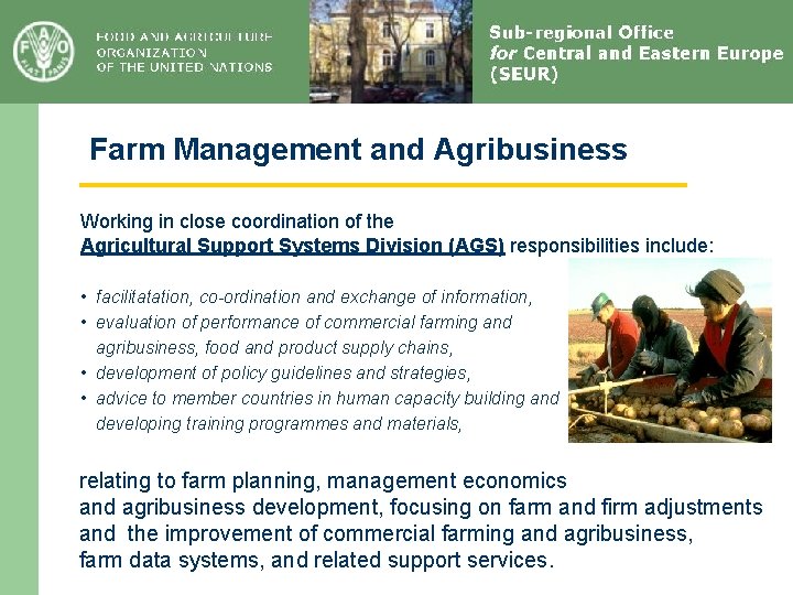 Farm Management and Agribusiness Working in close coordination of the Agricultural Support Systems Division