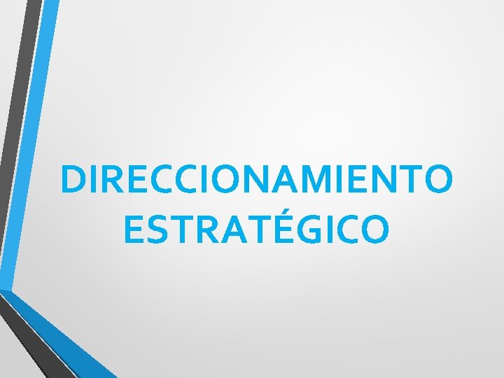 DIRECCIONAMIENTO ESTRATÉGICO 