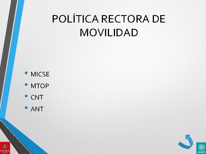 POLÍTICA RECTORA DE MOVILIDAD • MICSE • MTOP • CNT • ANT 