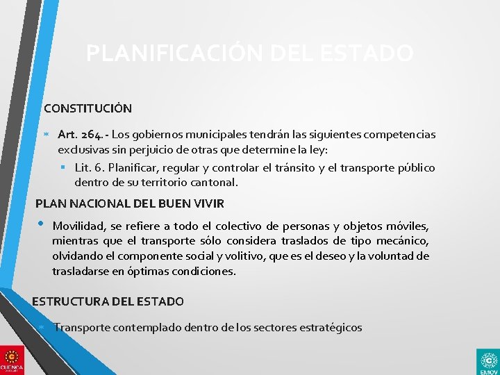 PLANIFICACIÓN DEL ESTADO CONSTITUCIÓN Art. 264. - Los gobiernos municipales tendrán las siguientes competencias