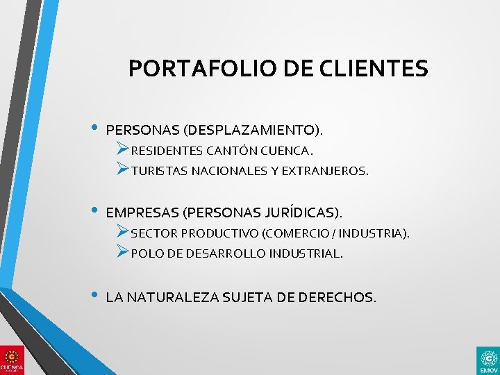 PORTAFOLIO DE CLIENTES • PERSONAS (DESPLAZAMIENTO). • EMPRESAS (PERSONAS JURÍDICAS). • LA NATURALEZA SUJETA