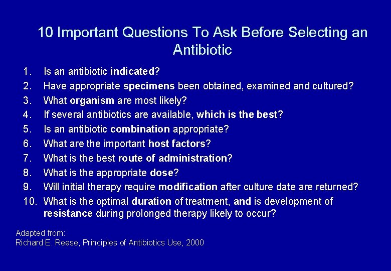 10 Important Questions To Ask Before Selecting an Antibiotic 1. 2. 3. 4. 5.