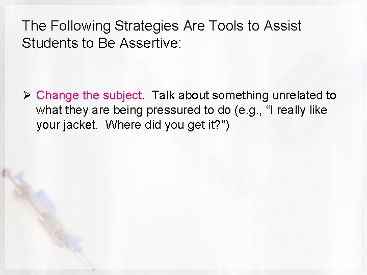 The Following Strategies Are Tools to Assist Students to Be Assertive: Ø Change the
