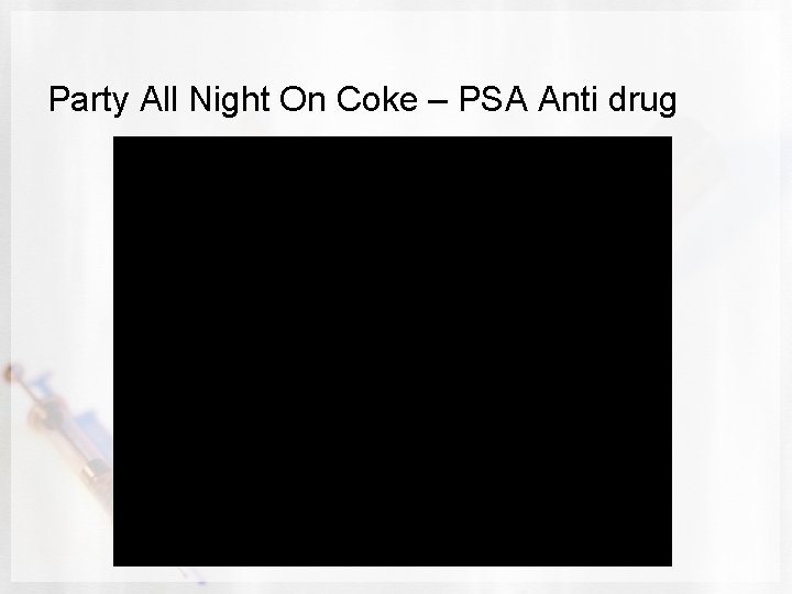 Party All Night On Coke – PSA Anti drug 