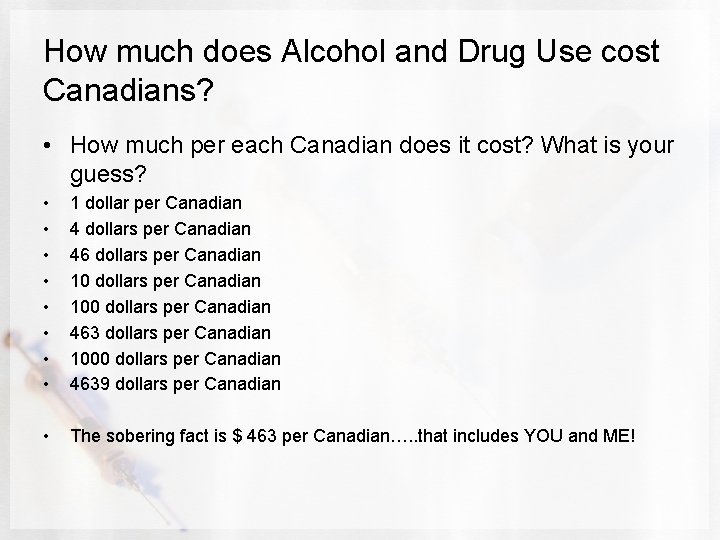 How much does Alcohol and Drug Use cost Canadians? • How much per each