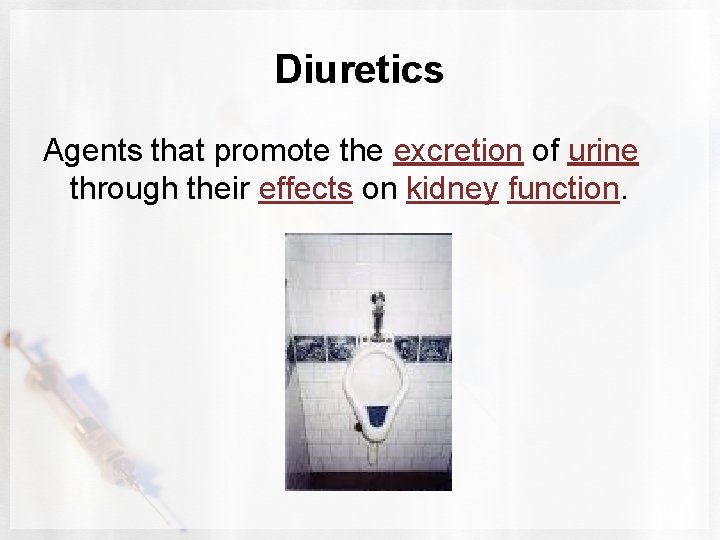 Diuretics Agents that promote the excretion of urine through their effects on kidney function.
